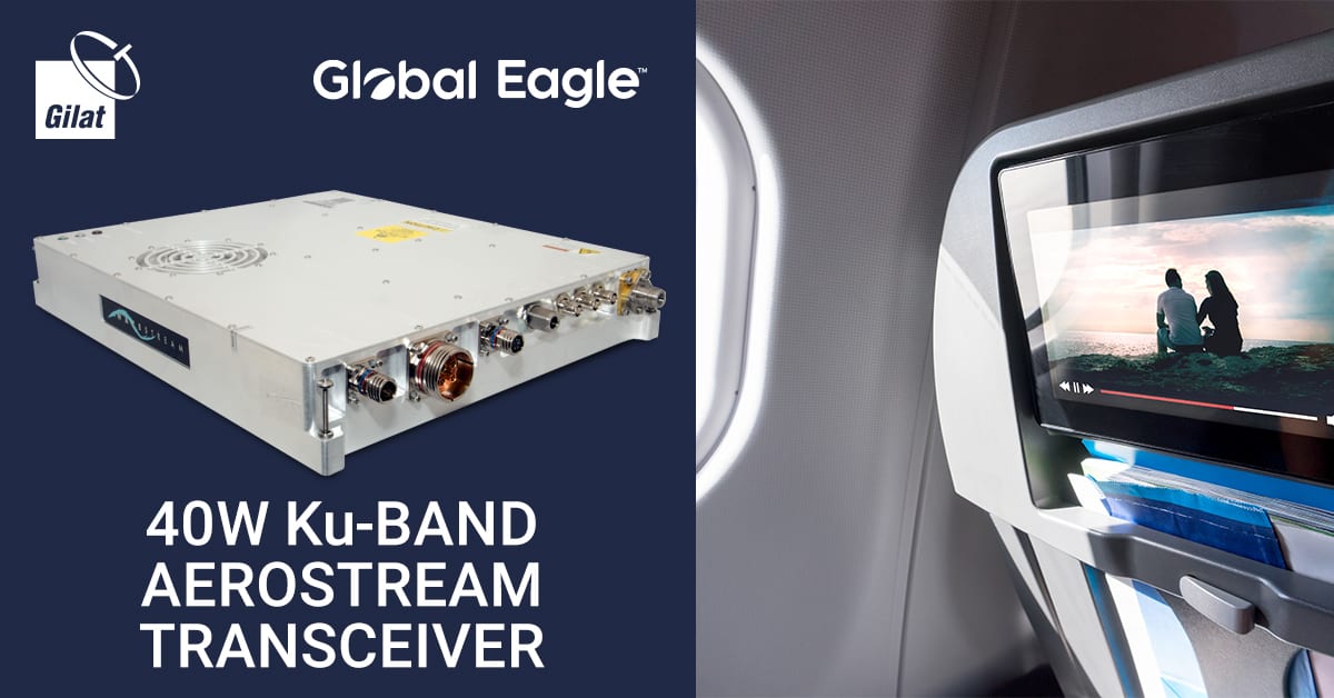 Gilat’s In-Flight Connectivity High-Power Transceiver Successfully Tested by Global Eagle Entertainment for  DO-160G Certification