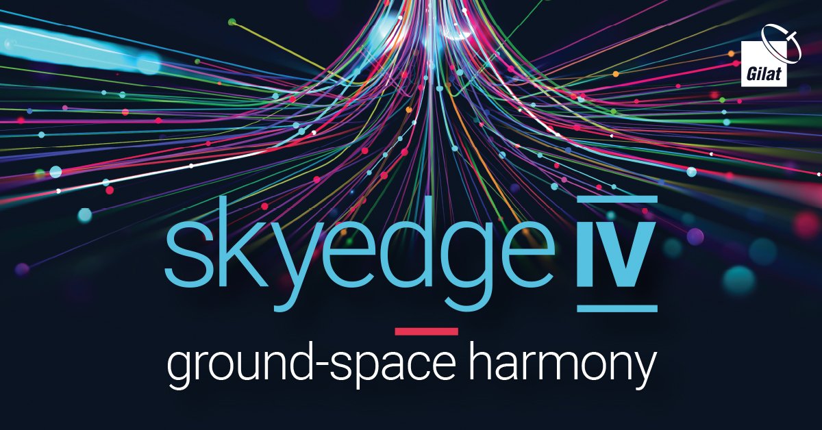 Gilat Announces Launch of SkyEdge IV, Next Generation SATCOM Ground System, Aiming to Capture a Leading Position of the Multibillion-Dollar Emerging VHTS Market Opportunity